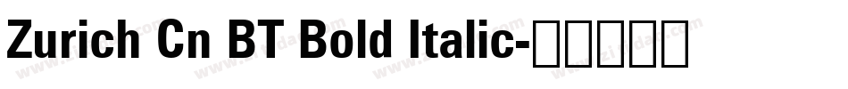 Zurich Cn BT Bold Italic字体转换